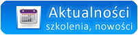 Aktualności - aktualne szkolenia i inne informacje